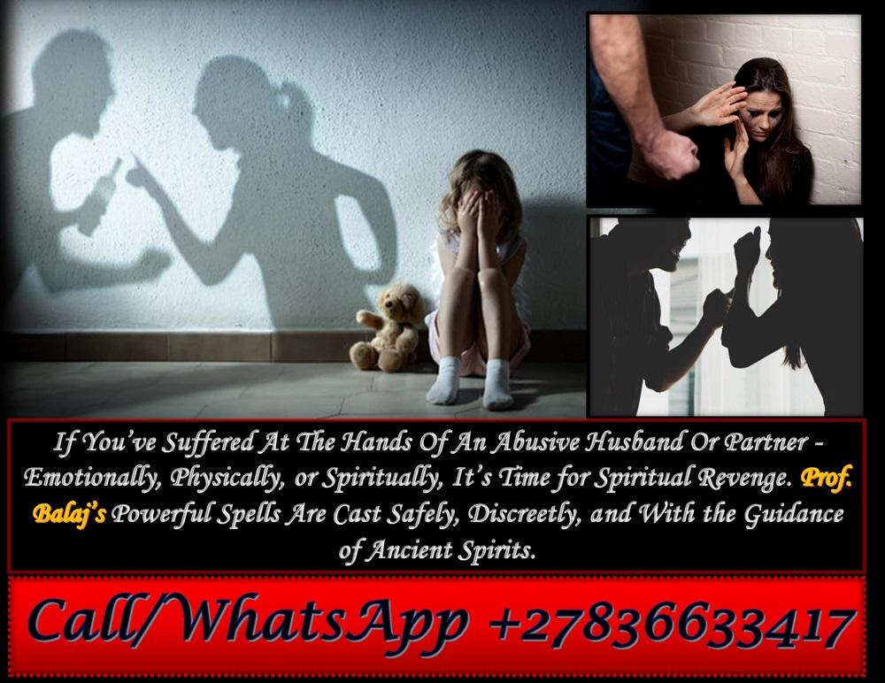 He Hurt You? Don’t Forgive, Cast a Safe Revenge Spell on an Abusive Husband or Lover +27836633417